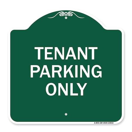 Signmission Reserved Parking Sign Tenant Parking Only, Green & White Aluminum Sign, 18" x 18", GW-1818-23032 A-DES-GW-1818-23032
